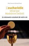 L'eucharistie vécue par Madeleine Delbrêl - Gilles François ; Bernard Pitaud - 9782375825846