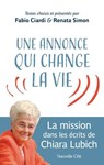 Une annonce qui change la vie - Chiara Lubich ; Fabio Ciardi ; Renata Simon - 9782375826317