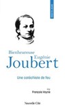Prier 15 jours avec la bienheureuse Eugénie Joubert - François Vayne - 9782375827031