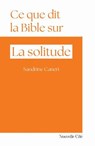 Ce que dit la Bible sur la solitude - Sandrine Caneri - 9782375827703
