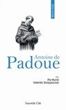 Prier 15 jours avec Antoine de Padoue - Valentin Strappazzon ; Pio Murat - 9782375827833