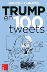 Trump en 100 tweets - François Boucq ; Vanessa Duhamel - 9782376500216