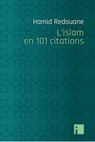 L'Islam en 101 citations - Hamid Redouane - 9782376500988