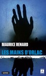 Les mains d'Orlac - Maurice Renard ; Paul Reboux ; Harry Morton - 9782377354504