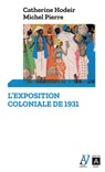 L'exposition coloniale de 1931 - Catherine Hodeir ; Michel Pierre - 9782377359790