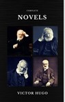 Victor Hugo: The Complete Novels (Quattro Classics) (The Greatest Writers of All Time) - Victor Hugo - 9782377871483