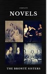 The Brontë Sisters: Complete Novels (Quattro Classics) (The Greatest Writers of All Time) - Emily Brontë ; Charlotte Bronte ; Anne Bronte - 9782377871643