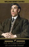 The Autobiography of a Super-Tramp (The life of William Henry Davies) - W. H. Davies ; Golden Deer Classics - 9782377874736