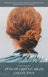 Anne of Green Gables Collection: Anne of Green Gables, Anne of the Island, and More Anne Shirley Books - Lucy Maud Montgomery - 9782377930104