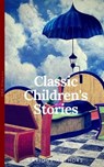 Classics Children's Stories Collection - Anna Sewell ; Louisa May Alcott ; Frances Hodgson Burnett ; Lewis Carroll ; Kenneth Grahame - 9782377931385