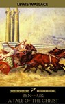 Ben-Hur: A Tale of the Christ (Golden Deer Classics) - Lewis Wallace ; Golden Deer Classics - 9782377934874
