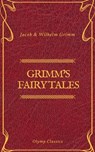Grimm's Fairy Tales: Complete and Illustrated (Olymp Classics) - Olymp Classics ; Wilhelm Grimm - 9782378070946