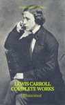 The Complete Works of Lewis Carroll (Best Navigation, Active TOC) (Prometheus Classics) - Lewis Carroll ; Prometheus Classics - 9782378071110