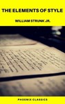 The Elements of Style  (Phoenix Classics) - William Strunk Jr. - 9782378071226