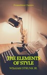 The Elements of Style (Best Navigation, Active TOC) (Prometheus Classics) - William Strunk Jr. - 9782378071233