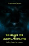 The Strange Case of Dr. Jekyll and Mr. Hyde ( Prometheus Classics ) - Robert Louis Stevenson - 9782378071400