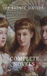 The Brontë Sisters: The Complete Novels - Anne Brontë ; Charlotte Brontë ; Emily Brontë - 9782378072155