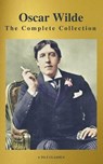 Oscar Wilde: The Complete Collection (Best Navigation) (A to Z Classics) - Oscar Wilde - 9782378072223