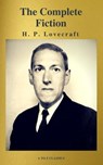 H. P. Lovecraft: The Complete Fiction - H. P. Lovecraft ; A to ZClassics - 9782378072612