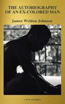 The Autobiography of an Ex-Colored Man (Active TOC, Free Audiobook) (A to Z Classics) - James Weldon Johnson ; A to Z Classics - 9782378073084