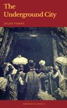 The Underground City (Cronos Classics) - Jules Verne ; Cronos Classics - 9782378074272