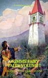 Grimms' Fairy Tales: Volume I - Illustrated (Best Navigation, Active TOC) (Prometheus Classics) - Jacob Grimm ; Wilhelm Grimm ; Napoleon Hill - 9782378075286