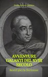 Avventure galanti del XVIII secolo (Indice attivo) - Restif (de) la Bretonne - 9782378075767
