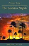 The Arabian Nights (Best Navigation, Active TOC)(Feathers Classics) - Andrew Lang ; Feathers Classics - 9782378076702