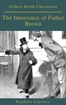The Innocence of Father Brown (Feathers Classics) - Gilbert Keith Chesterton ; Feathers Classics - 9782378076801