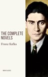 Franz Kafka: The Complete Novels - Franz Kafka ; Moon Classics - 9782378077426