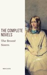The Brontë Sisters: The Complete Novels - Anne Brontë ; Charlotte Brontë ; Emily Brontë ; Moon Classics - 9782378077587