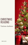 Christmas Reading: 400 Christmas Novels Stories Poems Carols Legends (Illustrated Edition) - Louisa May Alcott ; O. Henry ; Mark Twain ; Beatrix Potter ; Charles Dickens ; William Shakespeare ; Harriet Beecher Stowe ; Emily Dickinson ; Robert Louis Stevenson ; Rudyard Kipling ; Hans Christian Andersen ; Selma Lagerlöf ; Martin Luther ; Walter Sco - 9782378077624