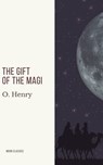 The Gift of the Magi - O. Henry ; Moon Classics - 9782378077723