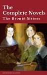 The Brontë Sisters: The Complete Novels - Anne Brontë ; Charlotte Brontë ; Emily Brontë ; Redhouse - 9782378078645