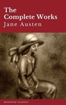 The Complete Works of Jane Austen: Sense and Sensibility, Pride and Prejudice, Mansfield Park, Emma, Northanger Abbey, Persuasion, Lady ... Sandition, and the Complete Juvenilia - Jane Austen ; Redhouse - 9782378078867