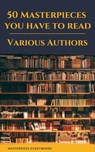 50 Masterpieces you have to read - Louisa May Alcott ; Jane Austen ; Joseph Conrad ; D. H. Lawrence ; George Eliot ; Leo Tolstoy ; James Joyce ; Charles Dickens ; Bram Stoker ; Oscar Wilde ; Honoré de Balzac ; Edgar Rice Burroughs ; Anne Brontë ; Charlotte Brontë ; Emily Brontë ; Lewis Car - 9782378079925