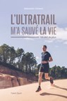 L'ultratrail m'a sauvé la vie - Sébastien Climent - 9782378151447