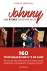 Johnny : une étoile dans nos yeux - Thibaut Geffrotin - 9782378151805