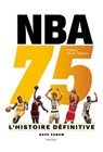 NBA 75 : L'histoire définitive - Dave Zarum ; Xavier Vaution - 9782378152345