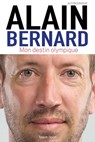 Alain Bernard : Mon destin olympique - Alain Bernard - 9782378152352