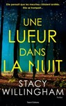 Une lueur dans la nuit - Thriller psychologique - Meilleur premier livre Crime Fest Awards 2023 - Stacy Willingham - 9782378152901