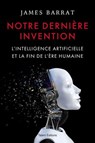 Notre dernière invention - James Barrat - 9782378154004