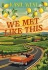 We Met Like This - Romance : Un swipe à droite peut-il se transformer en coup de coeur ? - Kasie West - 9782378155360