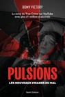 Pulsions - Les nouveaux visages du mal - Romy Victory - 9782378155643