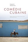Comédie cubaine - Pablo Medina - 9782378340261