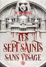 Les Sept Saints sans visage (e-book) - Tome 01 - M. K. Lobb - 9782378764395