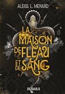 La Maison de Fléau et de Sang - Tome 01 Ordre et Chaos (e-book) - Alexis L. Menard - 9782378767488