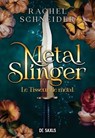 Chroniques d'Alaha - Tome 01 Metal Slinger - Le Tisseur de métal (e-book) - Rachel Schneider - 9782378768997