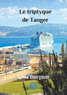 Le triptyque de Tanger - Sylvie Bourgouin - 9782378777906