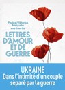 Lettres d'amour et de guerre - Viktoriya Matyusha ; Pavlo Matyusha ; Doan Bui - 9782378804220